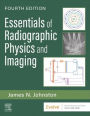 Essentials of Radiographic Physics and Imaging
