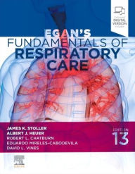 Title: Egan's Fundamentals of Respiratory Care, Author: James K. Stoller MD