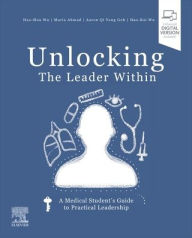 Title: Unlocking the Leader Within: A Medical Student's Guide to Practical Leadership, Author: Hao-Hua Wu MD
