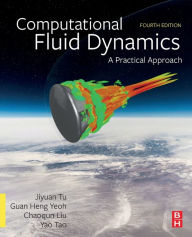 Title: Computational Fluid Dynamics: A Practical Approach, Author: Jiyuan Tu Ph.D. in Fluid Mechanics