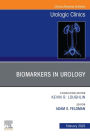 Biomarkers in Urology, An Issue of Urologic Clinics, E-Book: Biomarkers in Urology, An Issue of Urologic Clinics, E-Book