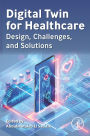 Digital Twin for Healthcare: Design, Challenges, and Solutions
