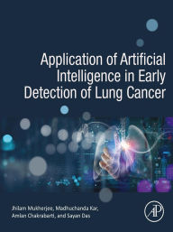 Title: Application of Artificial Intelligence in Early Detection of Lung Cancer, Author: Madhuchanda Kar