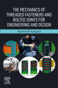 Title: The Mechanics of Threaded Fasteners and Bolted Joints for Engineering and Design, Author: Toshimichi Fukuoka