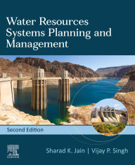 Title: Water Resources Systems Planning and Management, Author: Sharad K. Jain