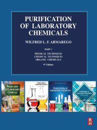 Title: Purification of Laboratory Chemicals: Part 1 Physical Techniques, Chemical Techniques, Organic Chemicals, Author: W.L.F. Armarego