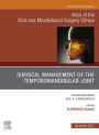 Temporomandibular Joint Surgery, An Issue of Atlas of the Oral & Maxillofacial Surgery Clinics, E-book: Temporomandibular Joint Surgery, An Issue of Atlas of the Oral & Maxillofacial Surgery Clinics, E-book