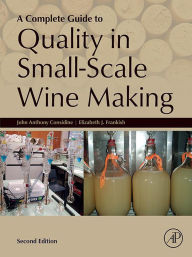 Title: A Complete Guide to Quality in Small-Scale Wine Making, Author: John Anthony Considine