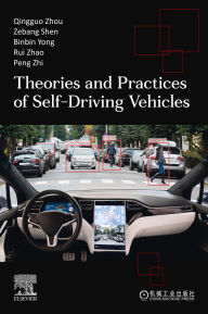 Title: Theories and Practices of Self-Driving Vehicles, Author: Qingguo Zhou