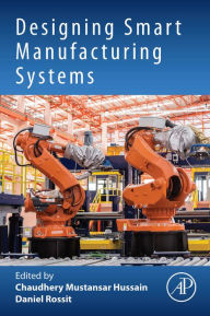 Title: Designing Smart Manufacturing Systems, Author: Daniel Rossit