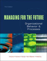 Managing for the Future: Organizational Behavior and Processes / Edition 3