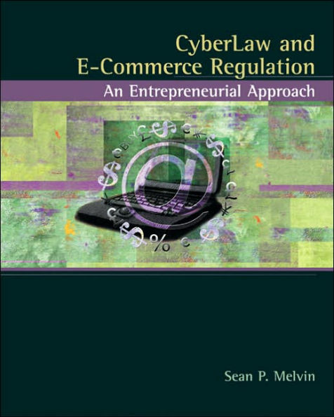 Cyberlaw and E-Commerce Regulation: An Entrepreneurial Approach / Edition 1