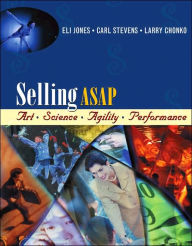 Title: Selling ASAP: Art, Science, Agility, Performance / Edition 1, Author: Eli Jones