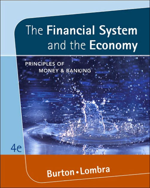 The Financial System and The Economy Principles of Money and Banking
