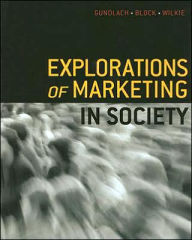 Explorations of Marketing in Society / Edition 1