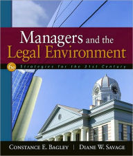 Managers and the Legal Environment: Strategies for the 21st Century / Edition 6