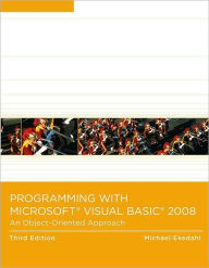 Title: Programming with Microsoft Visual Basic 2008: An Object-Oriented Approach / Edition 3, Author: Michael Ekedahl