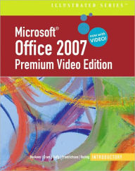 Microsoft Office 2007 Illustrated: Introductory Premium Video Edition / Edition 2