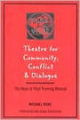 Theatre for Community Conflict and Dialogue: The Hope Is Vital Training Manual / Edition 1