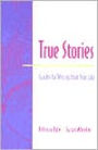 True Stories: Guides for Writing from Your Life / Edition 1