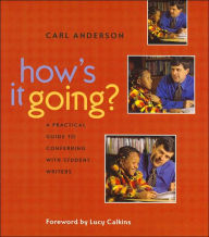 How's It Going?: A Practical Guide to Conferring with Student Writers