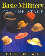 Basic Millinery for the Stage / Edition 1