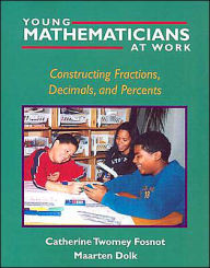 Title: Young Mathematicians at Work: Constructing Fractions, Decimals, and Percents / Edition 1, Author: Catherine Twomey Fosnot