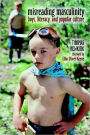 Misreading Masculinity: Boys, Literacy, and Popular Culture / Edition 1