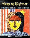Title: Change My Life Forever: Giving Voice to English-Language Learners / Edition 1, Author: Maureen Barbieri