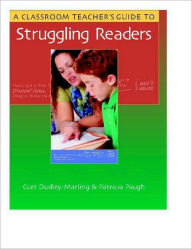 Title: A Classroom Teacher's Guide to Struggling Readers / Edition 1, Author: Curt Dudley-Marling