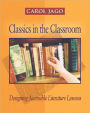 Classics in the Classroom: Designing Accessible Literature Lessons / Edition 1