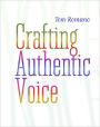 Crafting Authentic Voice / Edition 1