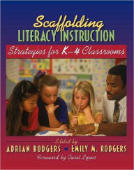Scaffolding Literacy Instruction: Strategies for K-4 Classrooms / Edition 1