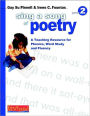 Sing a Song of Poetry: A Teaching Resource for Phonics, Word Study, and Fluency, Grade 2