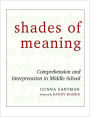 Shades of Meaning: Comprehension and Interpretation in Middle School / Edition 1
