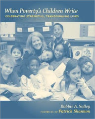 When Poverty's Children Write: Celebrating Strengths, Transforming Lives / Edition 1