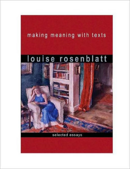 Making Meaning with Texts: Selected Essays