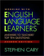 Working with English Language Learners, Second Edition: Answers to Teachers' Top Ten Questions / Edition 2