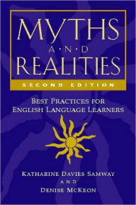 Title: Myths and Realities, Second Edition: Best Practices for English Language Learners / Edition 2, Author: Denise McKeon