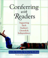 Title: Conferring with Readers: Supporting Each Student's Growth and Independence / Edition 1, Author: Gravity Goldberg