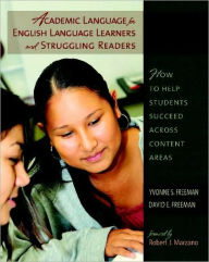 Title: Academic Language for English Language Learners and Struggling Readers: How to Help Students Succeed Across Content Areas, Author: Yvonne S Freeman