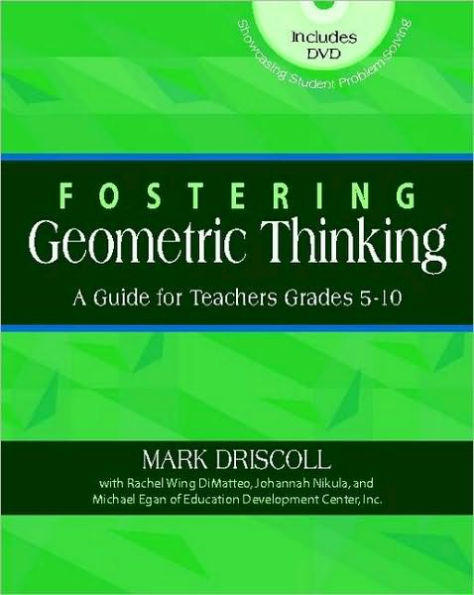 Fostering Geometric Thinking: A Guide for Teachers, Grades 5-10 / Edition 1