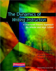 Title: The Dynamics of Writing Instruction: A Structured Process Approach for Middle and High School, Author: Peter Smagorinsky