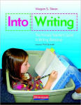 Alternative view 1 of Into Writing: The Primary Teacher's Guide to Writing Workshop