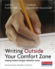 Title: Writing Outside Your Comfort Zone: Helping Students Navigate Unfamiliar Genres, Author: Cathy Fleischer