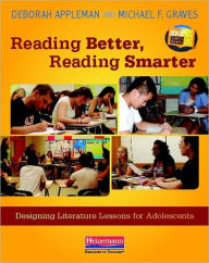 Title: Reading Better, Reading Smarter: Designing Literature Lessons for Adolescents, Author: Deborah Appleman