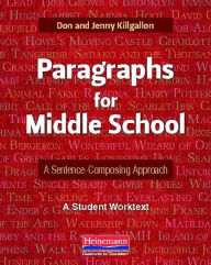 Title: Paragraphs for Middle School: A Sentence-Composing Approach, Author: Jenny Killgallon