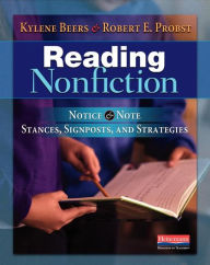 Title: Reading Nonfiction: Notice & Note Stances, Signposts, and Strategies, Author: Kylene Beers