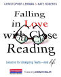 Falling in Love with Close Reading: Lessons for Analyzing Texts--and Life