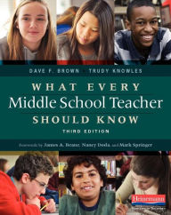 Title: What Every Middle School Teacher Should Know, Third Edition / Edition 3, Author: Dave F. Brown